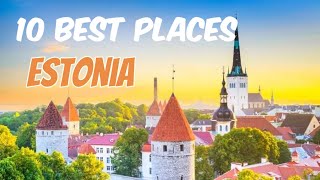 10 Best Places to Visit in Estonia,Estonia  Travel Guide