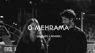 O Mehrama [Slowed+Reverb] Darshan Raval, Antara Mitra | Love Aaj Kal |#lofi #slowedandreverb