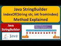 Java StringBuilder indexOf(String str, int fromIndex) Method Explained | Java Tutorial