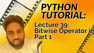 #39 Bitwise operator in python Part 1