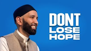 Do not Lose Hope in the words of Allah by Imam Omar Suleiman