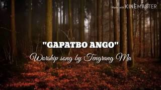 Gapatbo Ango | New Garo Worship Song (Lyrics)