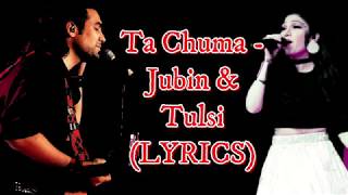 Ta Chuma (LYRICS) I Jubin Nautiyal, Tulsi Kumar