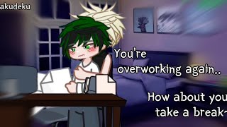 You’re overworking again… How about you take a break~? || BakuDeku Future AU (Teacher x Pro Hero)