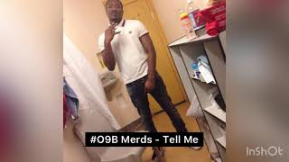 #O9B Merds - Tell Me #N9 (06/07/2016) | #Exclusive