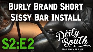 Dirty South Motorcycle Co. S2E2 - Burly Brand Short Sissy Bar Install