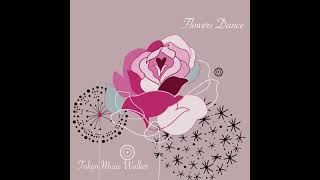 Tokyo Music Walker - Flowers Dance (Full Album)