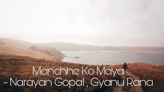 Manchhe ko Maya Lyrics Video | Narayan Gopal | Gyanu Rana