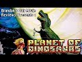 Brandon's Cult Movie Reviews: PLANET OF DINOSAURS