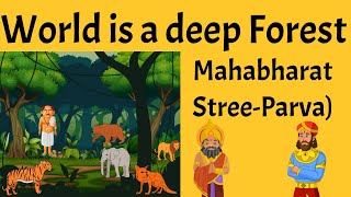 The World is deep Forest- story-25 (From Stree Parva of Mahabharat)