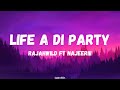 Rajahwild ft Najeeriii - Life A Di Party (Lyrics)