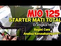 Yamaha Mio 125 Starter Mati Total | Cara Atasi Starter Mati di Motor Mio 125 | Mio 125 Stater Mati