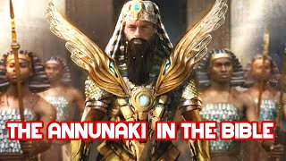 THE ANNUNAKI IN THE BIBLE