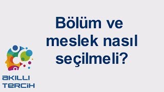 Bölüm ve meslek nasıl seçilmeli?