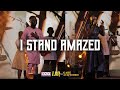 I Stand Amazed - Lor ft. Gabe Ackwerh