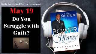 May 19 - Do You Struggle with Guilt - 🙏 POWER PRAYER By Dr. Myles Munroe
