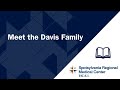 Meet the Davis Family - Spotsylvania Regional Medical Center