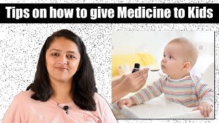 बच्चों को दवाई कैसे पिलाएं | How to give Medicine to kids