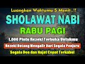 PUTAR PAGI INI !! Sholawat Jibril Pengabul Hajat,Mendatangkan Rezeki, Penghapus Dosa,syafaat