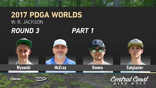 2017 PDGA Worlds Round 3 Part 1 (Wysocki, McCray, Owens, Colglazier)