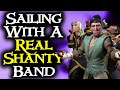 SAILING WITH A REAL SHANTY BAND // SEA OF THIEVES - The Longest Johns!