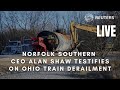 LIVE: Norfolk Southern CEO testifies on toxic Ohio train derailment to Senate