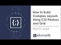 How to build complex layouts using CSS Flexbox and Grid - Part 1 of 3