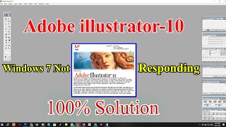 How to adobe illustrator 10 Insttal But windows 7 Not Responding.