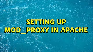 Setting up mod_proxy in Apache