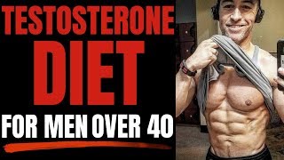 The Ultimate Testosterone Diet For Men OVER 40