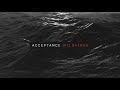 Acceptance- Wildfires (Lyric Video)