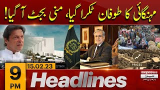 Mini Budget 2023 - News Headlines 9 PM | Inflation Hike in Pakistan | Imran Khan Bail | PTI vs PDM
