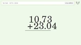 Long Addition Problem 10.73+23.04: Step-by-Step Video Solution | Tiger Algebra