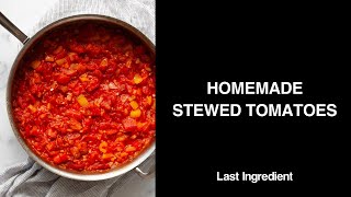 Homemade Stewed Tomatoes - Last Ingredient