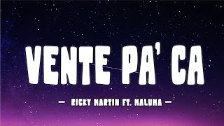Ricky Martin - Vente Pa' Ca ft. Maluma (Letra/Lyrics)