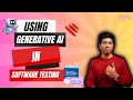 Using Generative AI in Software Automation/Manual Testing (Course)