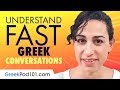 Understand FAST Greek Conversations