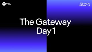 The Gateway | Day 1