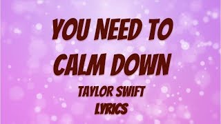 Taylor Swift - You Need To Calm Down [Lyrics]