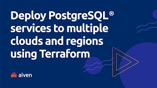 Deploy PostgreSQL® services to multiple clouds and regions using Terraform