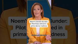 Noem’s blankie blunder: Pilot fired, rehired in prima donna madness