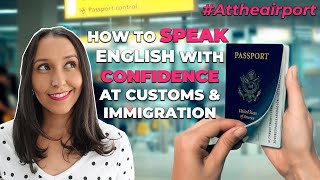 How to speak English more confidently at Customs & Immigrations – English at the Airport