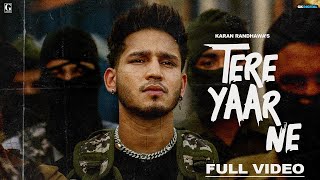 Tere Yaar Ne | Karan Randhawa (Official Video) Deepak Dhillon | tera yaar nae gali da vicho langna
