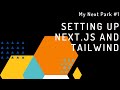 Next.js #1 - Getting Started with Next and Tailwind