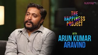 Arun Kumar Aravind - The Happiness Project - Kappa TV