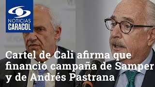 Cartel de Cali afirma que financió campaña de Ernesto Samper y de Andrés Pastrana