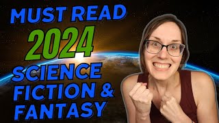 My 10 Most Anticipated Sci Fi & Fantasy Books for 2024