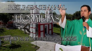 Resumen de Homilías, del 10 al 16 de febrero del 2025 - Padre Arturo Cornejo