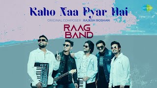 Kaho Naa Pyar Hai | Raag Band | Bollywood Song Cover | Hindi Cover Song