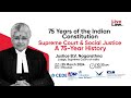 Supreme Court and Social Justice: A 75-Year History - Justice B.V Nagarathna